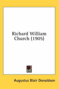 Cover image for Richard William Church (1905)