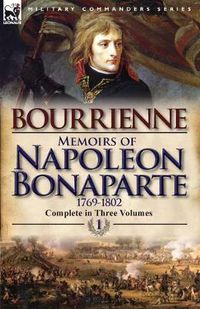 Cover image for Memoirs of Napoleon Bonaparte: Volume 1-1769-1802