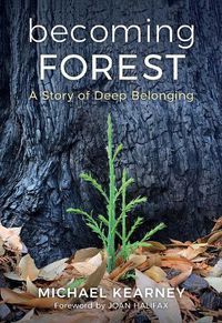 Cover image for Becoming Forest: A Story of Deep Belonging