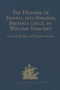 Cover image for The Historie of Travell into Virginia Britania (1612), by William Strachey, gent