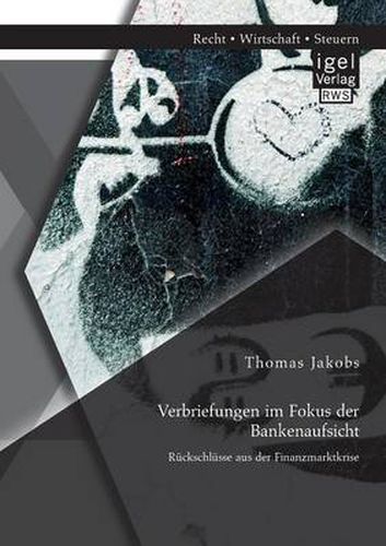 Cover image for Verbriefungen im Fokus der Bankenaufsicht: Ruckschlusse aus der Finanzmarktkrise