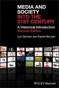 Cover image for Media and Society into the 21st Century: A Historical Introduction