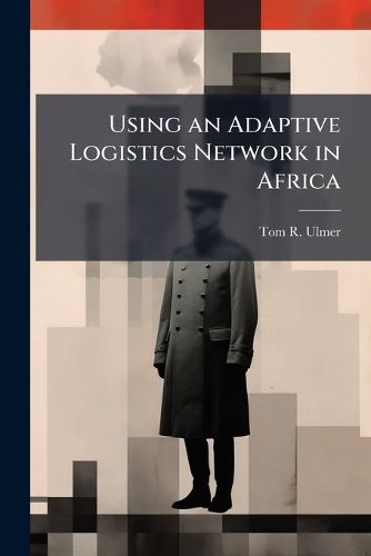 Cover image for Using an Adaptive Logistics Network in Africa