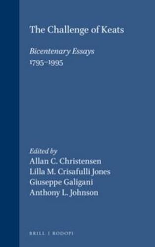 Cover image for The Challenge of Keats: Bicentenary Essays (1795-1995)