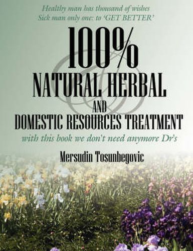 Cover image for 100% Natural Herbal and Domestic Resources Treatment