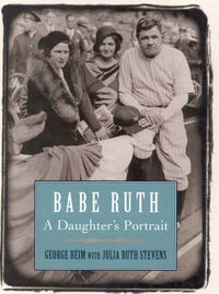 Cover image for Babe Ruth: A Daughter's Portrait