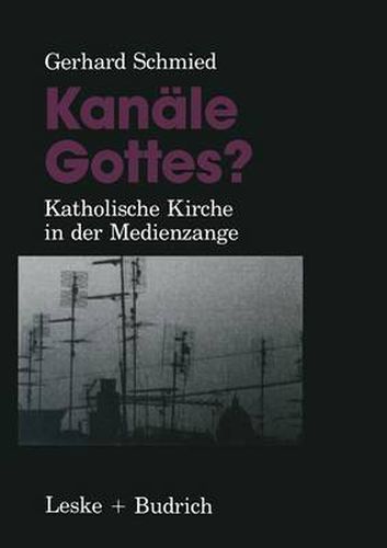 Cover image for Kanale Gottes?: Katholische Kirche in der Medienzange