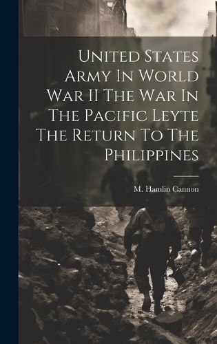 Cover image for United States Army In World War II The War In The Pacific Leyte The Return To The Philippines