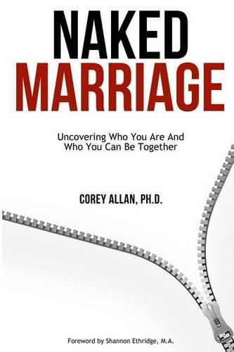 Cover image for Naked Marriage: Uncovering Who You Are And Who You Can Be Together