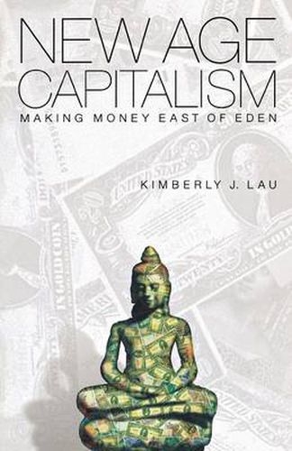 Cover image for New Age Capitalism: Making Money East of Eden