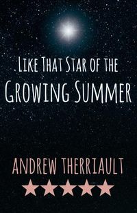 Cover image for Like That Star of the Growing Summer