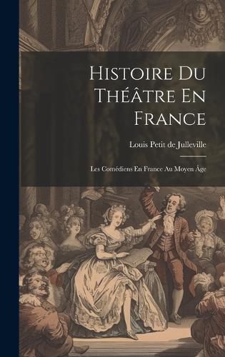 Cover image for Histoire Du Theatre En France