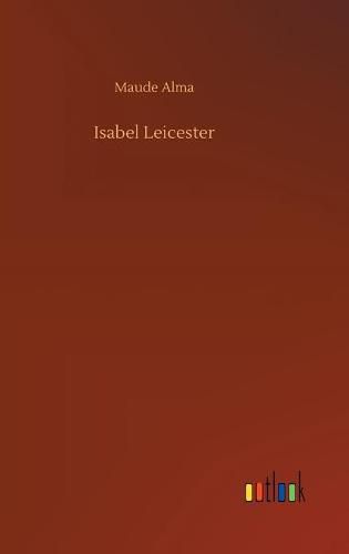 Cover image for Isabel Leicester