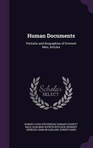 Cover image for Human Documents: Portraits and Biographies of Eminent Men; Articles