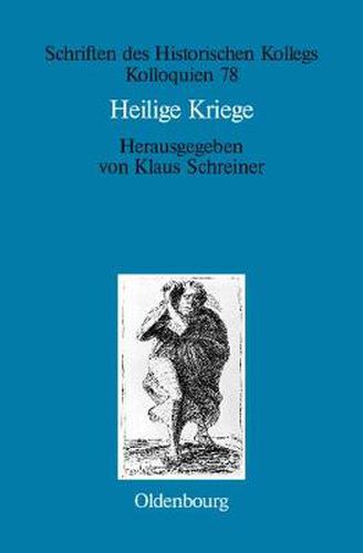 Cover image for Heilige Kriege: Religioese Begrundungen Militarischer Gewaltanwendung: Judentum, Christentum Und Islam Im Vergleich