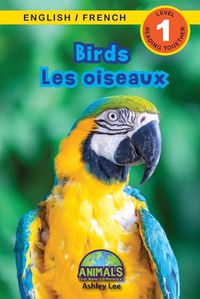 Cover image for Birds / Les oiseaux: Bilingual (English / French) (Anglais / Francais) Animals That Make a Difference! (Engaging Readers, Level 1)