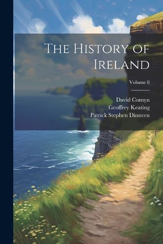 Cover image for The History of Ireland; Volume 8