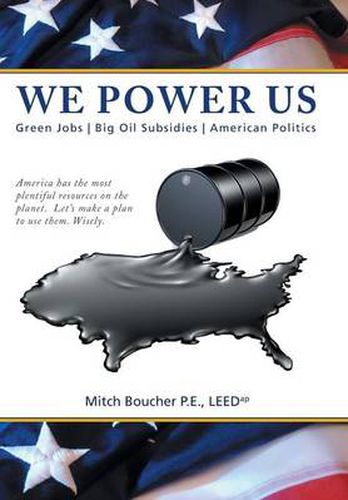 We Power Us: Green Jobs, Big Oil Subsidies, American Politics
