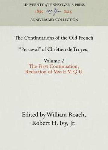The Continuations of the Old French  Perceval  of Chretien de Troyes, Volume 2: The First Continuation, Redaction of Mss E M Q U