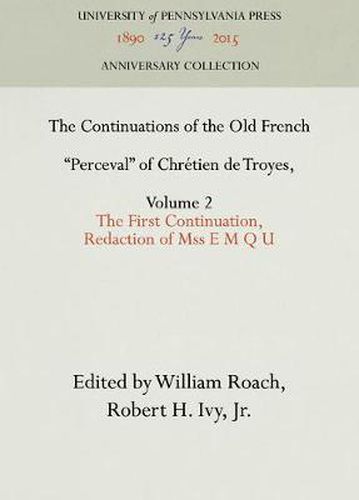 Cover image for The Continuations of the Old French  Perceval  of Chretien de Troyes, Volume 2: The First Continuation, Redaction of Mss E M Q U