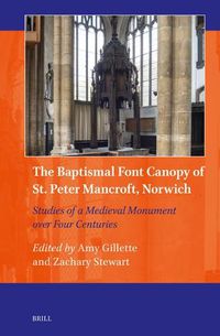 Cover image for The Baptismal Font Canopy of St. Peter Mancroft, Norwich