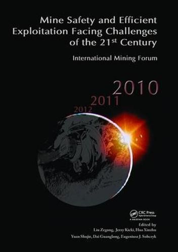 Cover image for Mine Safety and Efficient Exploitation Facing Challenges of the 21st Century: International Mining Forum 2010