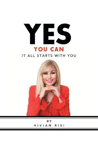 Cover image for Yes You Can: It All Starts with You