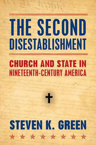 Cover image for The Second Disestablishment: Church and State in Nineteenth-Century America