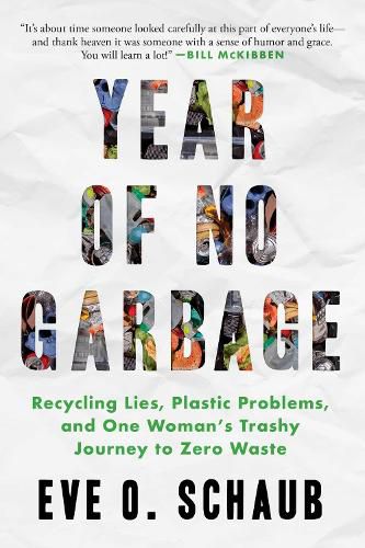 Cover image for Year of No Garbage: Recycling Lies, Plastic Problems, and One Woman's Trashy Journey to Zero Waste