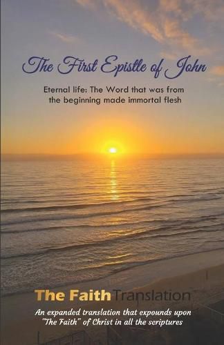 The First Epistle of John, The Faith Translation