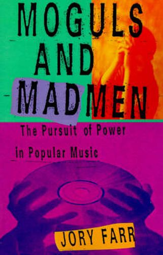 Cover image for Moguls and Madmen: The Pursuit of Power in Popular Music