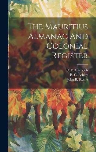 Cover image for The Mauritius Almanac And Colonial Register