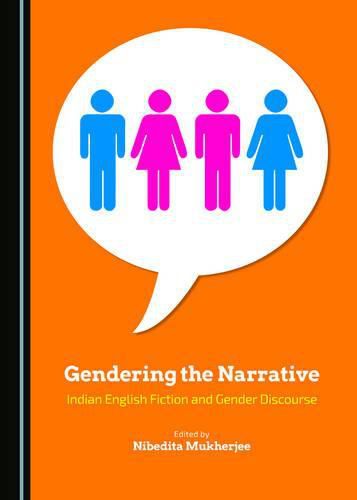 Cover image for Gendering the Narrative: Indian English Fiction and Gender Discourse