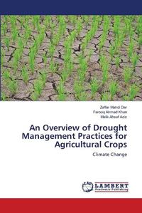 Cover image for An Overview of Drought Management Practices for Agricultural Crops