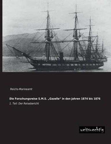 Cover image for Die Forschungsreise S.M.S. Gazelle in Den Jahren 1874 Bis 1876