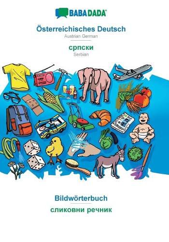 Cover image for BABADADA, OEsterreichisches Deutsch - Serbian (in cyrillic script), Bildwoerterbuch - visual dictionary (in cyrillic script): Austrian German - Serbian (in cyrillic script), visual dictionary