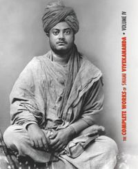 Cover image for The Complete Works of Swami Vivekananda, Volume 4: Addresses on Bhakti-Yoga, Lectures and Discourses, Writings: Prose and Poems, Translations: Prose and Poems