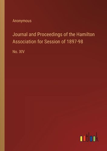 Cover image for Journal and Proceedings of the Hamilton Association for Session of 1897-98