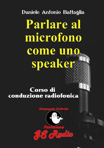 Parlare al microfono come uno speaker - Corso di conduzione radiofonica