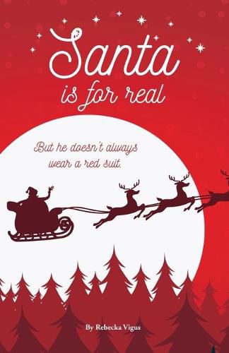 Cover image for Santa is for Real: But he doesn't always wear a red suit