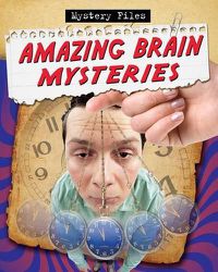 Cover image for Amazing Brain Mysteries