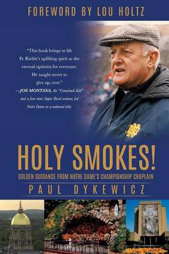 Cover image for Holy Smokes!: Golden Guidance from Notre Dame's Championship Chaplain