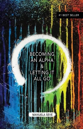 Cover image for Becoming an Alpha, and Letting it All Go