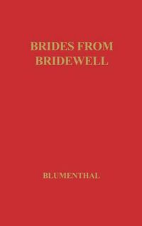 Cover image for Brides from Bridewell: Female Felons Sent to Colonial America