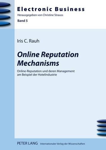 Cover image for Online Reputation Mechanisms: Online-Reputation Und Deren Management Am Beispiel Der Hotelindustrie