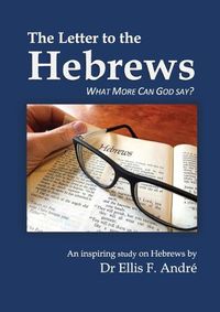 Cover image for The Letter to the Hebrews Study Guide: What More can God say?