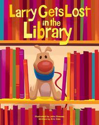 Cover image for Larry Gets Lost in the Library