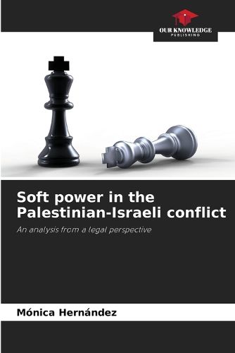 Cover image for Soft power in the Palestinian-Israeli conflict