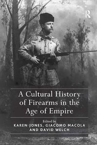 Cover image for A Cultural History of Firearms in the Age of Empire