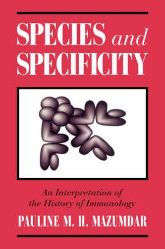 Species and Specificity: An Interpretation of the History of Immunology